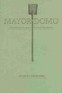 Cover image for Mayordomo: Chronicle of an Acequia in Northern New Mexico