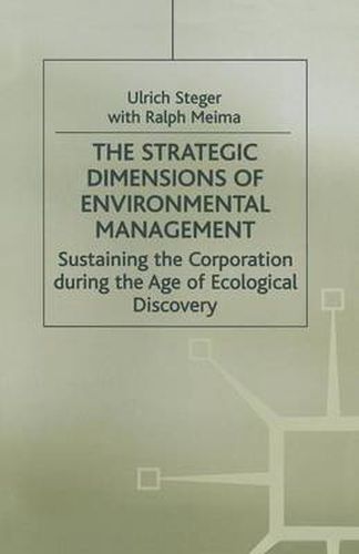 Cover image for The Strategic Dimensions of Environmental Management: Sustaining the Corporation during the Age of Ecological Discovery