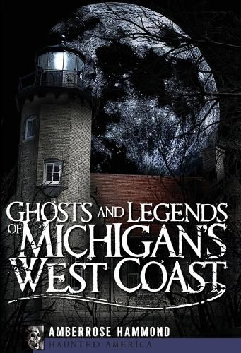 Cover image for Ghosts and Legends of Michigan's West Coast