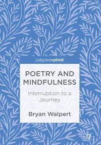 Cover image for Poetry and Mindfulness: Interruption to a Journey