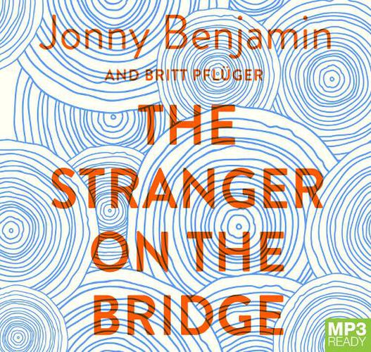 Cover image for The Stranger On The Bridge: My Journey from Despair to Hope