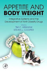 Cover image for Appetite and Body Weight: Integrative Systems and the Development of Anti-Obesity Drugs