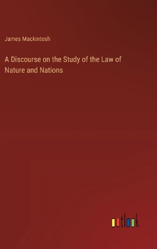 A Discourse on the Study of the Law of Nature and Nations