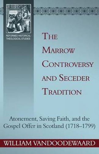 Cover image for Marrow Controversy And Seceder Tradition, The