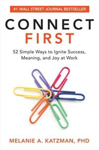 Cover image for Connect First: 52 Simple Ways to Ignite Success, Meaning, and Joy at Work
