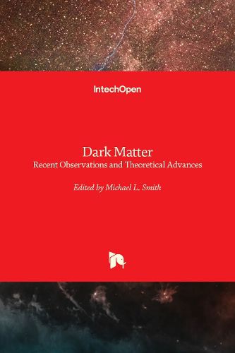 Cover image for Dark Matter: Recent Observations and Theoretical Advances