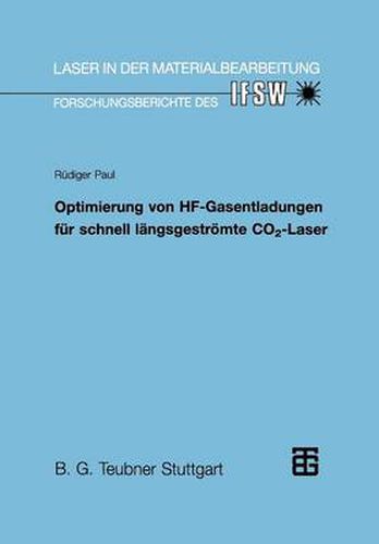 Optimierung Von Hf-Gasentladungen Fur Schnell Langsgestroemte Co2-Laser