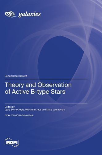 Cover image for Theory and Observation of Active B-type Stars