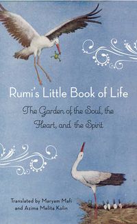 Cover image for Rumi'S Little Book of Life: The Garden of the Soul, the Heart, and the Spirit