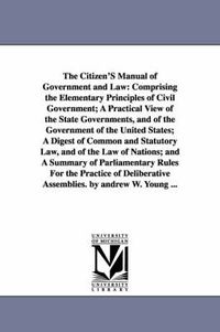 Cover image for The Citizen'S Manual of Government and Law