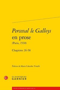 Cover image for Perceval Le Galloys En Prose (Paris, 1530): Chapitres 26-58