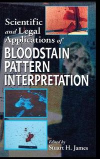 Cover image for Scientific and Legal Applications of Bloodstain Pattern Interpretation