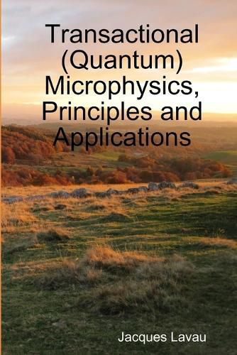 Cover image for Transactional (Quantum) Microphysics, Principles and Applications