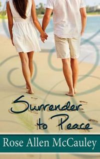 Cover image for Surrender to Peace: Surrender in Paradise Collection Book 2