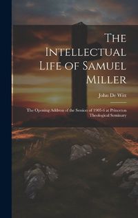 Cover image for The Intellectual Life of Samuel Miller