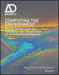 Cover image for Computing the Environment: Digital Design Tools for Simulation and Visualisation of Sustainable Architecture