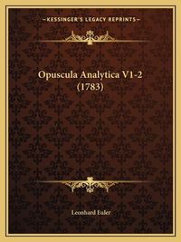 Cover image for Opuscula Analytica V1-2 (1783)