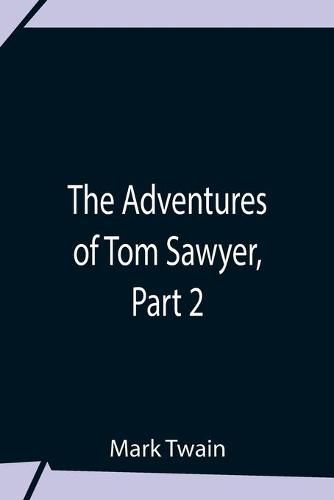 Cover image for The Adventures Of Tom Sawyer, Part 2