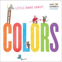 Cover image for A Little Book About Colors