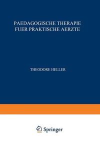 Cover image for Paedagogische Therapie Fuer Praktische Aerzte: Allgemeiner Teil