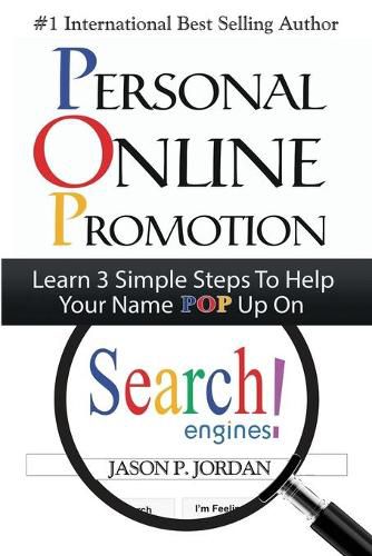 Cover image for Personal Online Promotion: Learn 3 Simple Steps To Help Your Name POP Up On Search Engines!