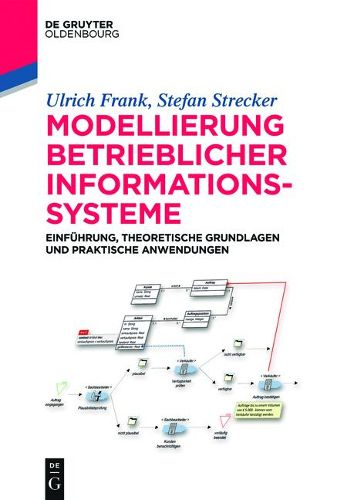 Cover image for Modellierung Betrieblicher Informationssysteme: Einfuhrung, Theoretische Grundlagen Und Praktische Anwendungen