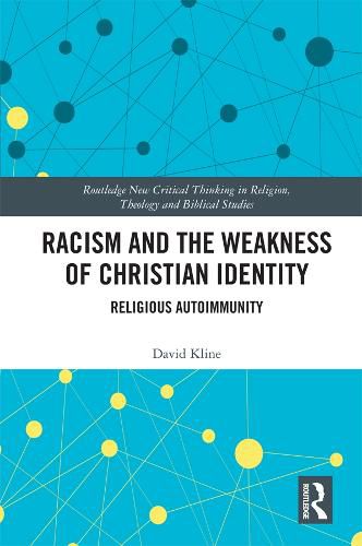 Cover image for Racism and the Weakness of Christian Identity: Religious Autoimmunity