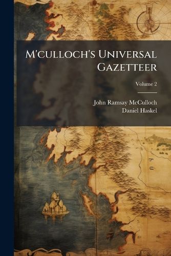 Cover image for M'culloch's Universal Gazetteer