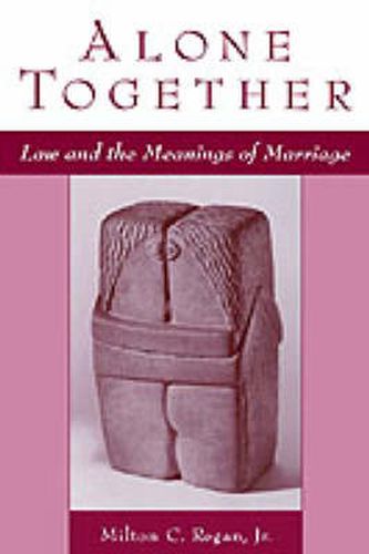 Cover image for Alone Together: Law and the Meanings of Marriage