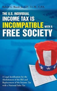 Cover image for The U.S. Individual Income Tax Is Incompatible with a Free Society