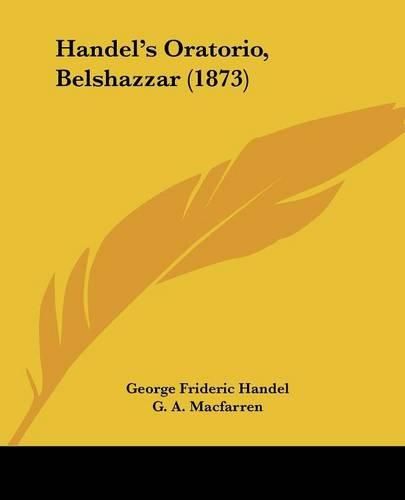 Cover image for Handel's Oratorio, Belshazzar (1873)