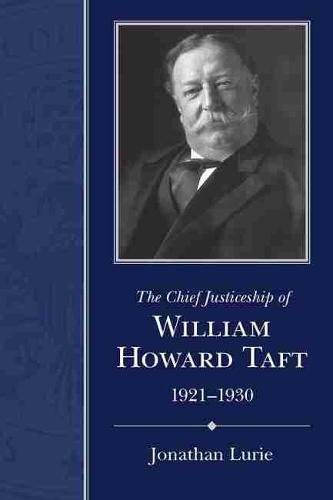 The Chief Justiceship of William Howard Taft, 1921-1930