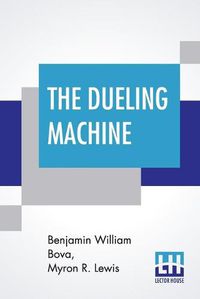 Cover image for The Dueling Machine