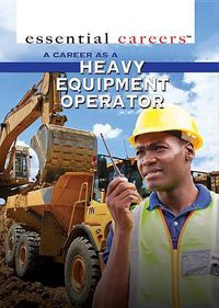 Cover image for A Career as a Heavy Equipment Operator