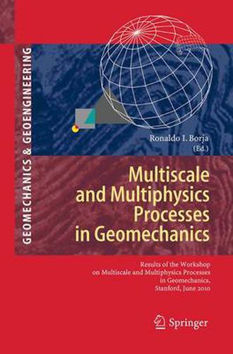 Cover image for Multiscale and Multiphysics Processes in Geomechanics: Results of the Workshop on Multiscale and Multiphysics Processes in Geomechanics, Stanford, June 23-25, 2010.