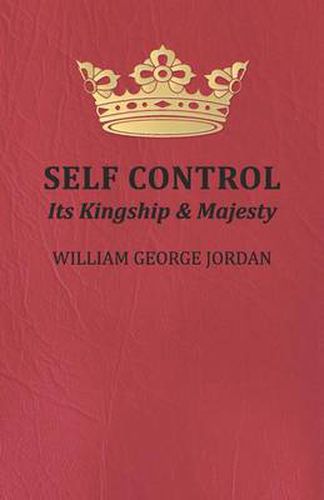 Cover image for Self Control, Its Kingship and Majesty