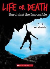 Cover image for Life or Death: Surviving the Impossible