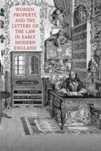 Women, Property, and the Letters of the Law in Early Modern England