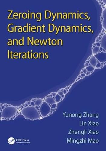 Cover image for Zeroing Dynamics, Gradient Dynamics, and Newton Iterations