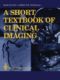 Cover image for A Short Textbook of Clinical Imaging