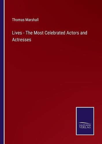 Cover image for Lives - The Most Celebrated Actors and Actresses