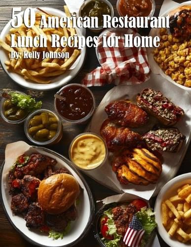 50 American Restaurant Lunch Recipes for Home