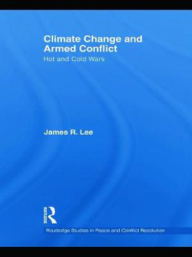 Cover image for Climate Change and Armed Conflict: Hot and Cold Wars