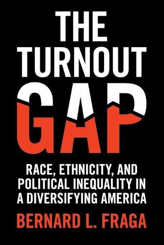 Cover image for The Turnout Gap: Race, Ethnicity, and Political Inequality in a Diversifying America