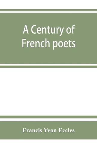 Cover image for A century of French poets