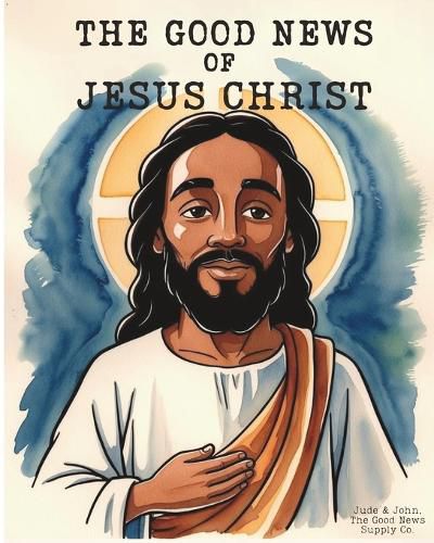 Cover image for The Good News of Jesus Christ