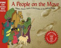 Cover image for People on the Move: Miriam, Moses, Aaron & the Exodus of the Hebrew People