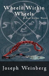 Cover image for Wheels Within Wheels: A Sam Archer Novel