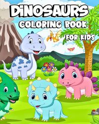 Cover image for Dinosaurs Coloring Book for Kids