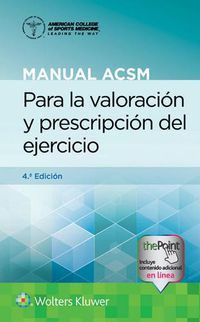 Cover image for Manual ACSM para la valoracion y prescripcion del ejercicio